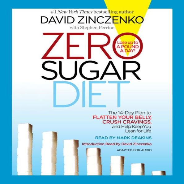 Zero Sugar Diet: The 14-Day Plan to Flatten Your Belly, Crush Cravings, and Help Keep You Lean for Life