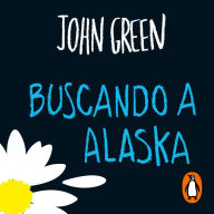 Buscando a Alaska (Looking for Alaska)