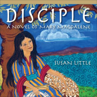 Disciple: A Novel of Mary Magdalene