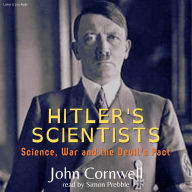 Hitler's Scientists: Science, War and the Devil's Pact (Abridged)