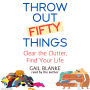 Throw Out Fifty Things: Clear the Clutter, Find Your Life (Abridged)