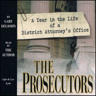 The Prosecutors: A Year in the Life of a District Attorney's Office (Abridged)