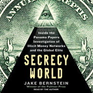 Secrecy World: Inside the Panama Papers Investigation of Illicit Money Networks and the Global Elite