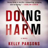 Doing Harm: A Novel