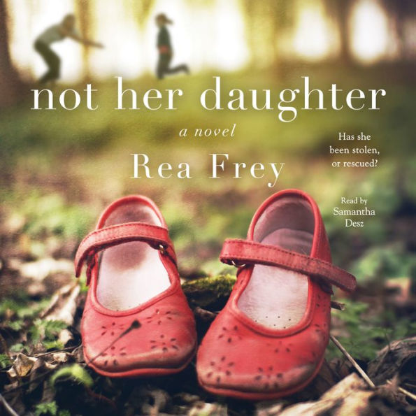 Not Her Daughter: A Novel