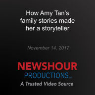How Amy Tan's family stories made her a storyteller