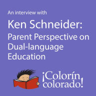 A Interview with Ken Schneider : Parent Perspective on Dual-language Education