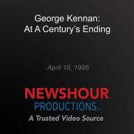 George Kennan: At A Century's Ending