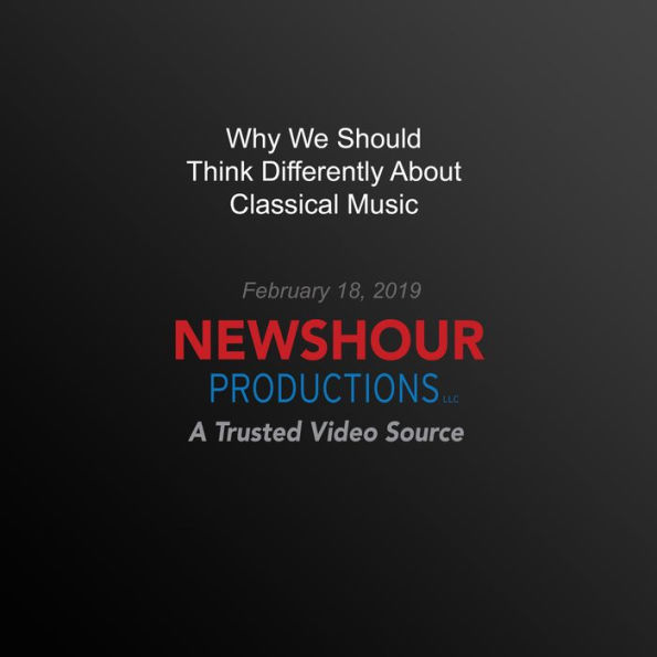 Why We Should Think Differently About Classical Music