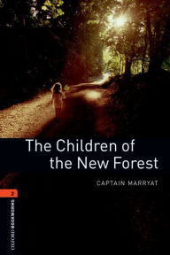 The Children of the New Forest: Oxford Bookworms Library Level 2