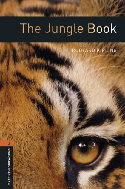 The Jungle Book: Oxford Bookworms Library Level 2 by Rudyard Kipling ...