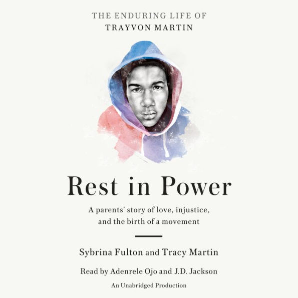 Rest in Power: The Enduring Life of Trayvon Martin