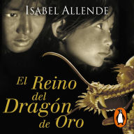 El Reino del DragÃ³n de Oro (Memorias del Ãguila y del Jaguar 2)