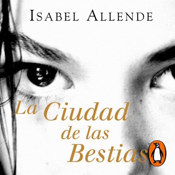 La Ciudad de las Bestias (Memorias del Ãguila y del Jaguar 1)