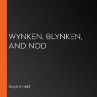 Wynken, Blynken, and Nod