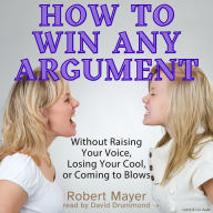 How to Win Any Argument (Abridged)