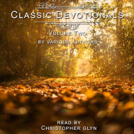 Classic Devotionals Volume Two: by Various Authors