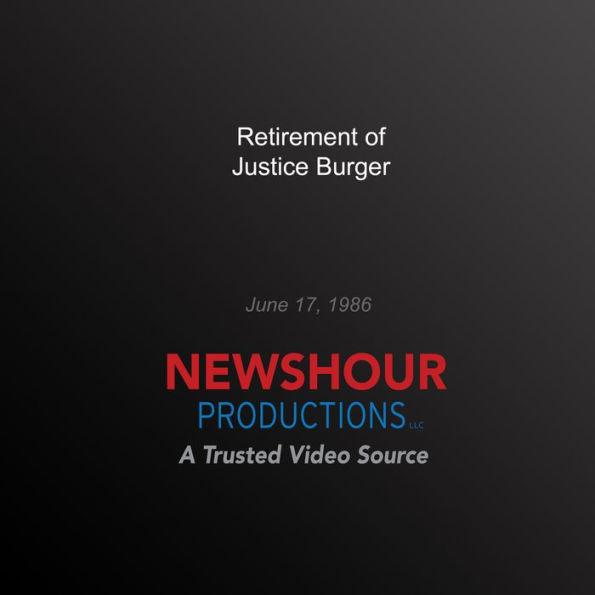 Retirement of Justice Burger