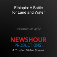 Ethiopia: A Battle for Land and Water: Food for 9 Billion