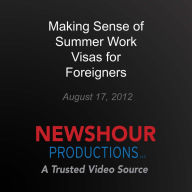 Making Sense of Summer Work Visas for Foreigners: Making Sen$e