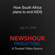 How South Africa plans to end AIDS: End of AIDS?