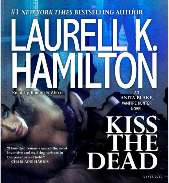 Kiss the Dead (Anita Blake Vampire Hunter Series #21)