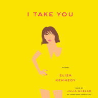 I Take You: A Novel