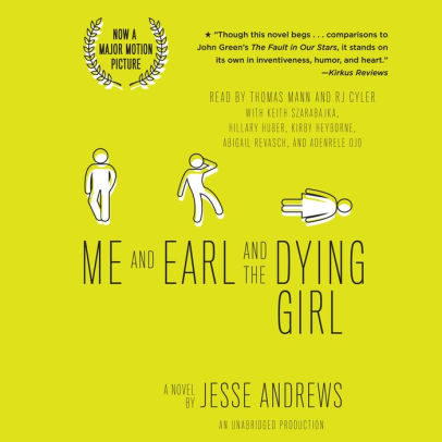 Title: Me and Earl and the Dying Girl, Author: Jesse Andrews, Thomas Mann, RJ Cyler, Various