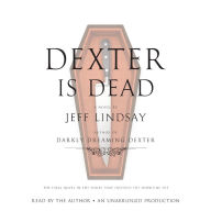 Dexter Is Dead: A Novel