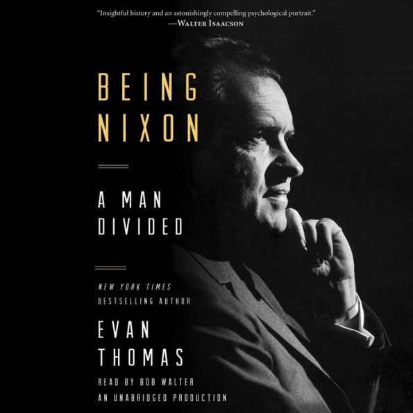 Being Nixon: A Man Divided