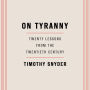 On Tyranny: Twenty Lessons from the Twentieth Century