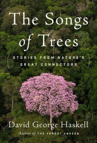 The Songs of Trees: Stories from Nature's Great Connectors