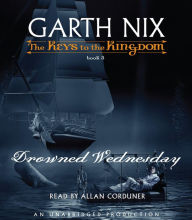 Drowned Wednesday (Keys to the Kingdom Series #3)