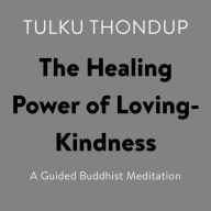 The Healing Power of Loving-Kindness: A Guided Buddhist Meditation