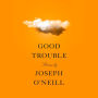 Good Trouble: Stories