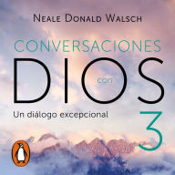 Un diálogo excepcional (Conversaciones con Dios 3)