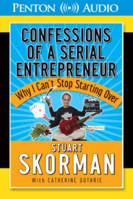 Confessions of a Serial Entrepeneur: Why I Can't Stop Starting over