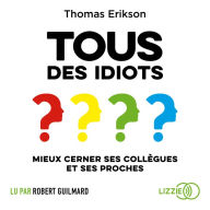 Tous des idiots ?