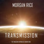 Transmission (The Invasion Chronicles-Book One): A Science Fiction Thriller