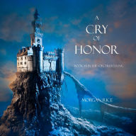 Cry of Honor, A (Book #4 in the Sorcerer's Ring)