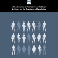 A Macat Analysis of Thomas Robert Malthus's An Essay on the Principle of Population