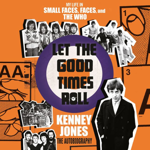 Let the Good Times Roll: My Life in Small Faces, Faces, and The Who