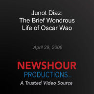 Junot Diaz: The Brief Wondrous Life of Oscar Wao