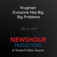 Krugman: Eurozone Has Big, Big Problems
