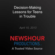 Decision-Making Lessons for Teens in Trouble