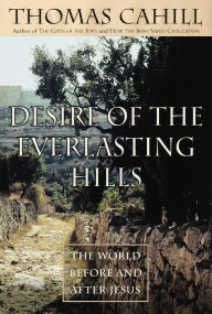 Desire of the Everlasting Hills: The World before and after Jesus