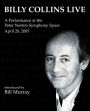 Billy Collins Live: A Performance at the Peter Norton Symphony Space April 20, 2005