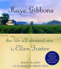 The Life All Around Me By Ellen Foster