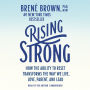 Rising Strong: How the Ability to Reset Transforms the Way We Live, Love, Parent, and Lead