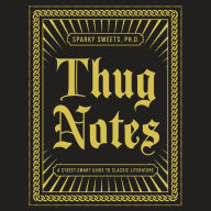 Thug Notes: A Street-Smart Guide to Classic Literature